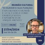27/04/2024 – Reunião cultural: O humor e sua função: Explorando o humor e a falta dele como um reflexo da experiência de aniquilamento